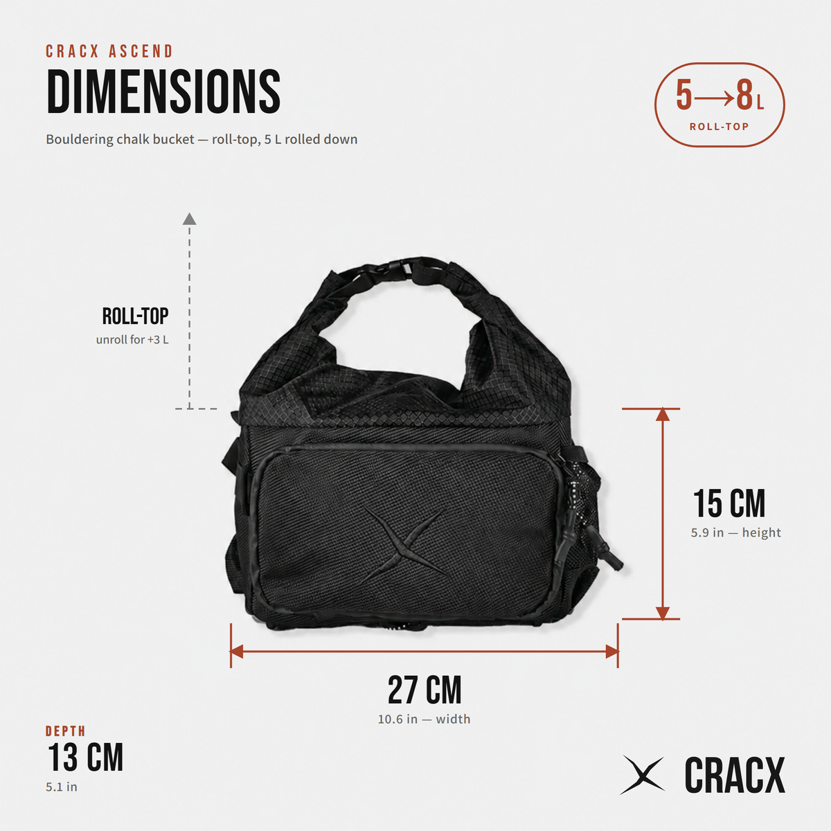 Dimensions of the CRACX Ascend bouldering chalk bucket: 27 cm wide, 15 cm high, 13 cm deep, 5 litres rolled down and 8 litres with the roll-top unrolled